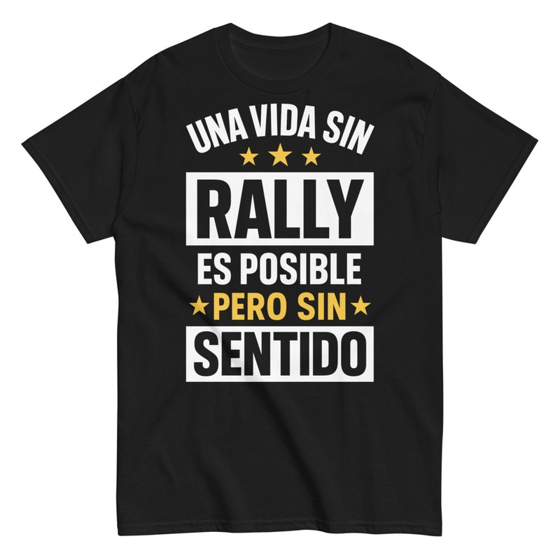 T-shirts: Life Without Rally Is Possible But Meaningless