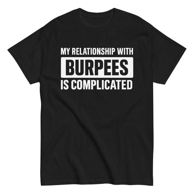 T-shirts: Complicated Burpees Relationship