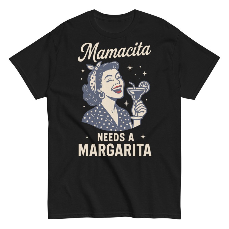 T-shirts: Mamacita Needs Margarita Funny
