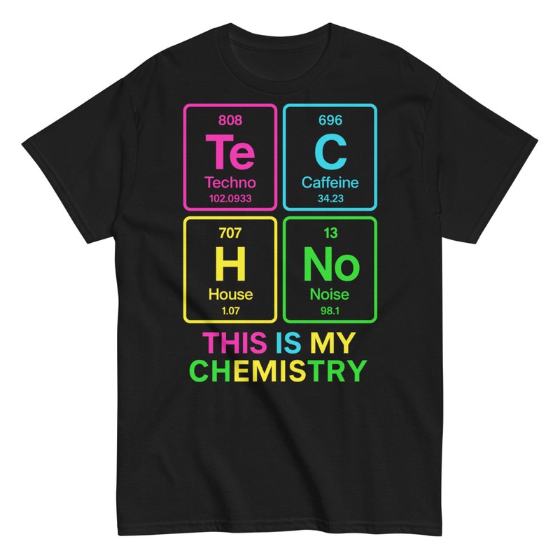 T-shirts: Techno Music 'This Is My Chemistry'