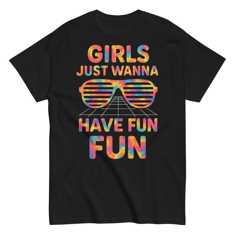 T-shirts: Girls Just Wanna Have Fun Tie Dye