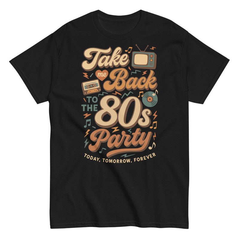 T-shirts: Take Me Back to the 80s Party