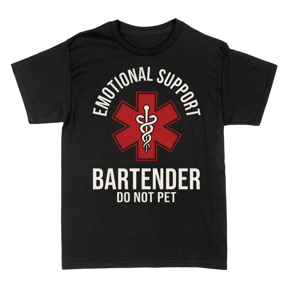 T-shirts: Emotional Support Bartender Do Not Pet
