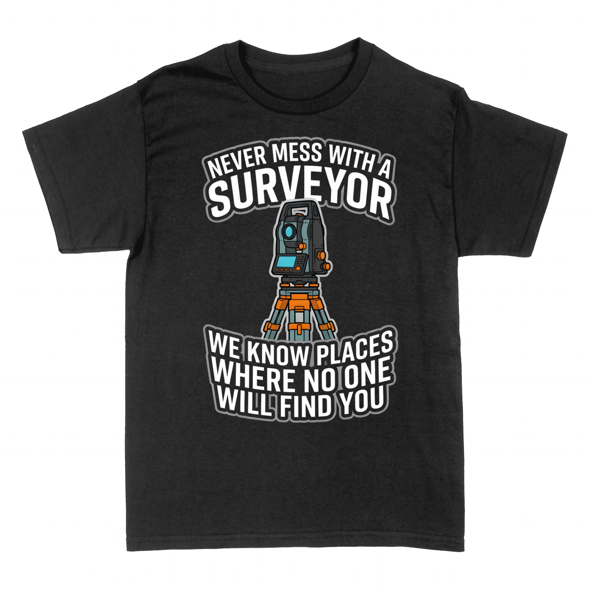 T-shirts: Never Mess With A Surveyor Land Surveying Humor