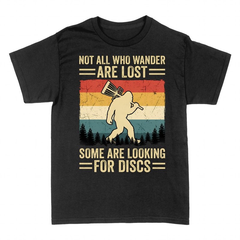 T-shirts: Bigfoot disc golf - not all who wander