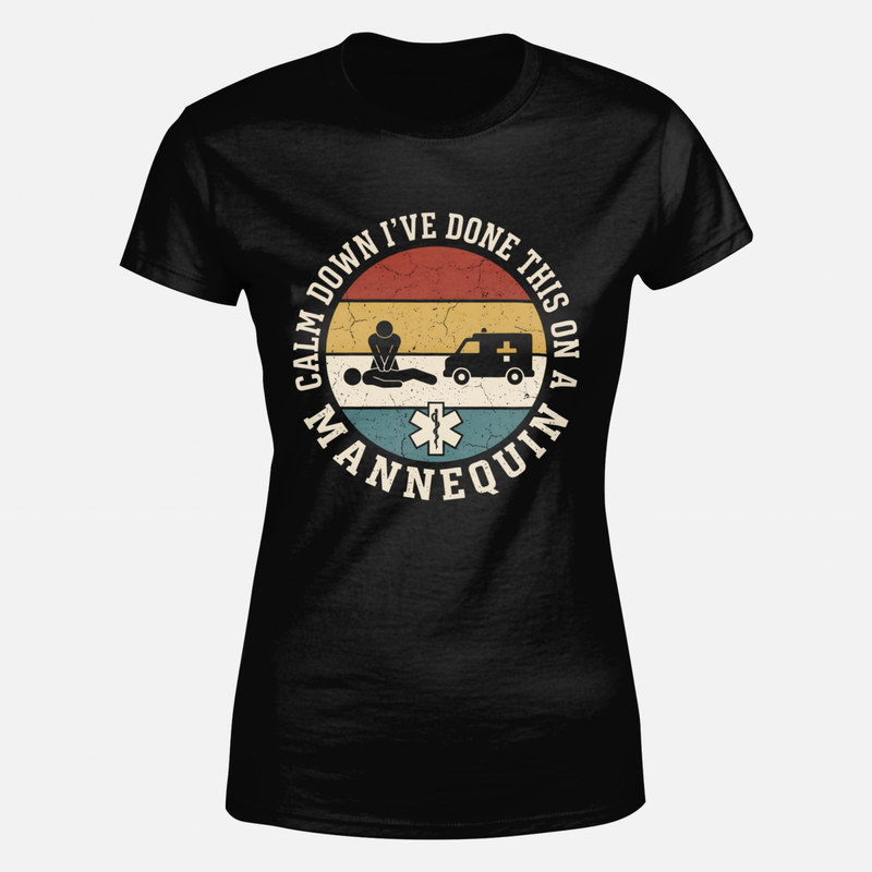 T-shirts: Calm Down I've Done This on a Mannequin