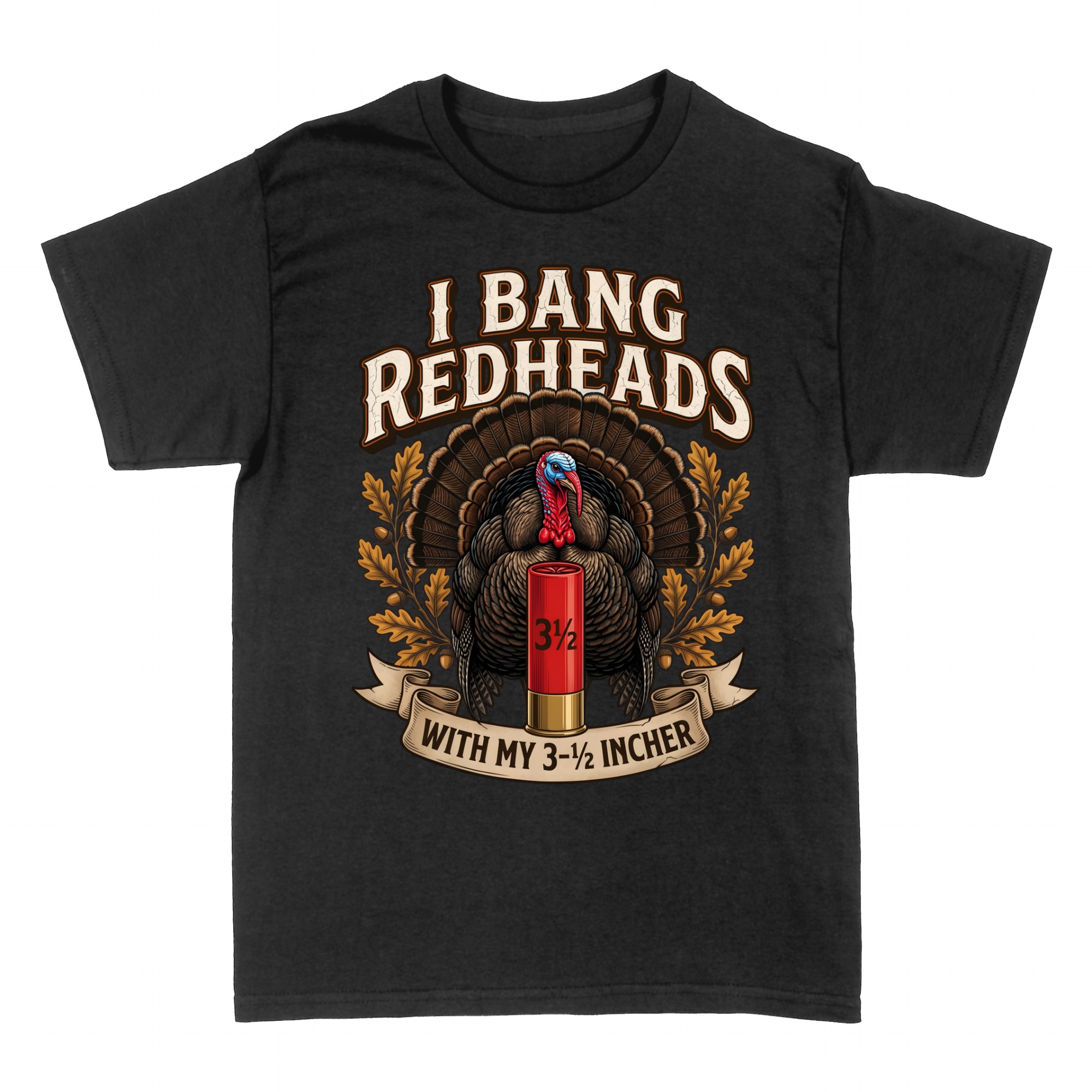 T-shirts: I Bang Redheads Turkey Hunting