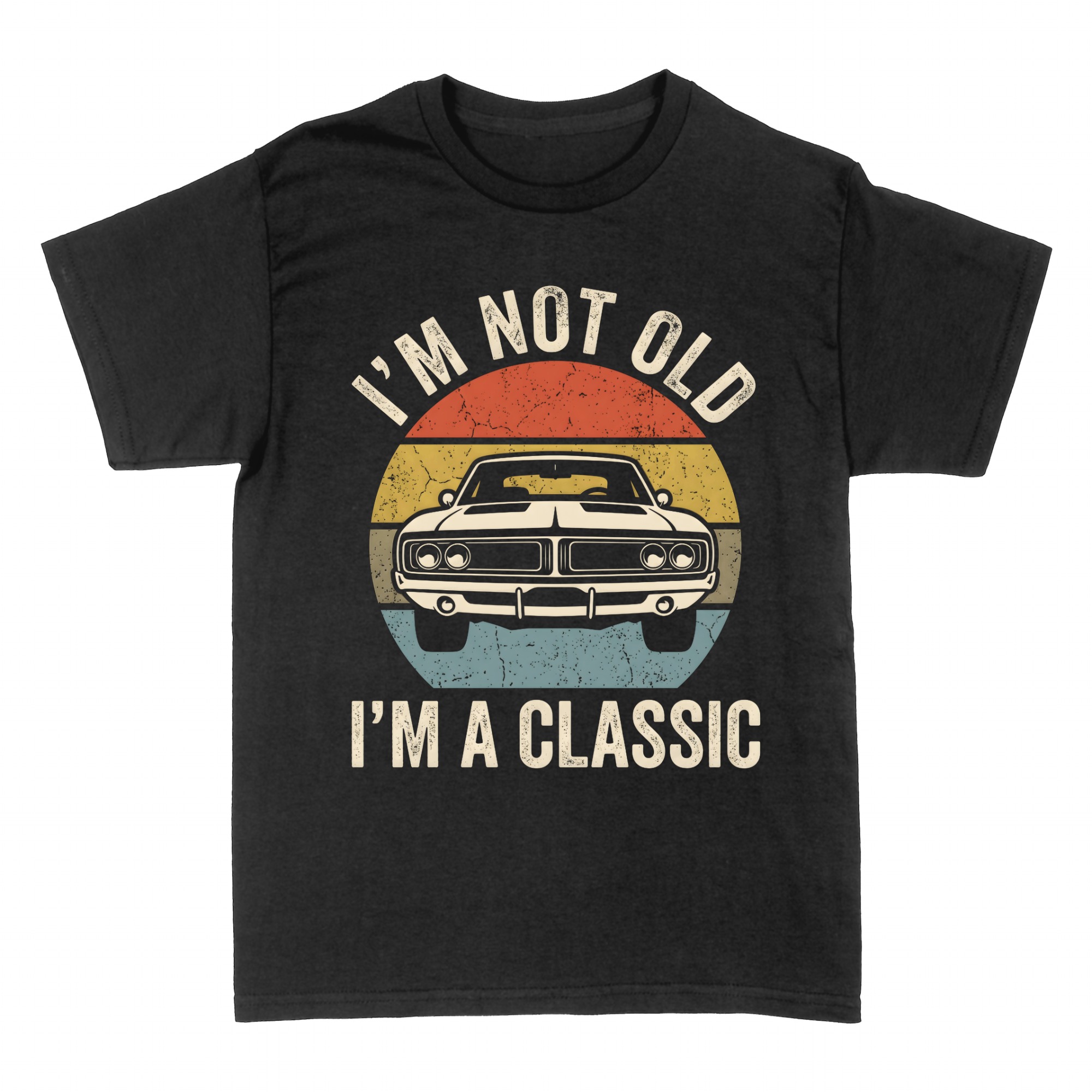 T-shirts: I'm Not Old I'm a Classic Muscle Car