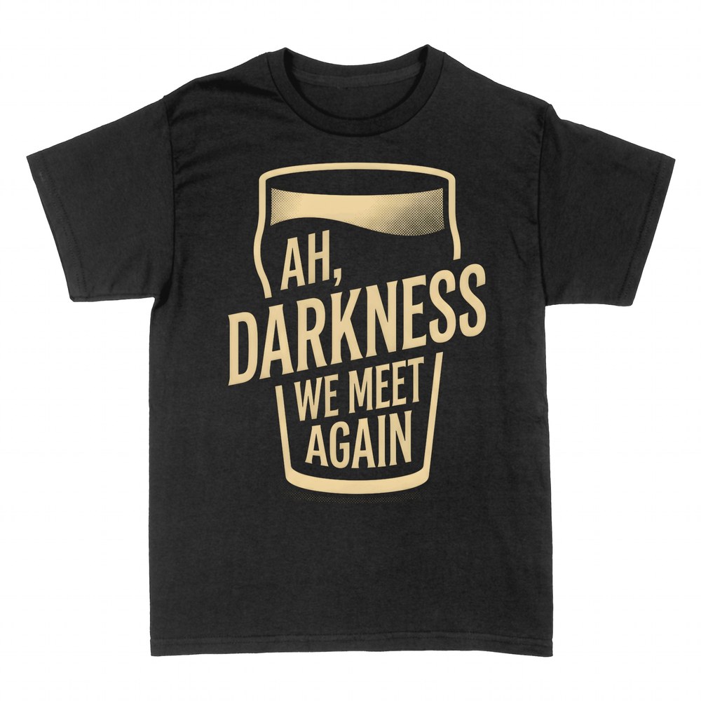 T-shirts: Ah, Darkness We Meet Again stout pint