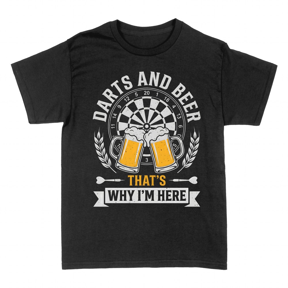 T-shirts: Darts and beer that's why I'm here