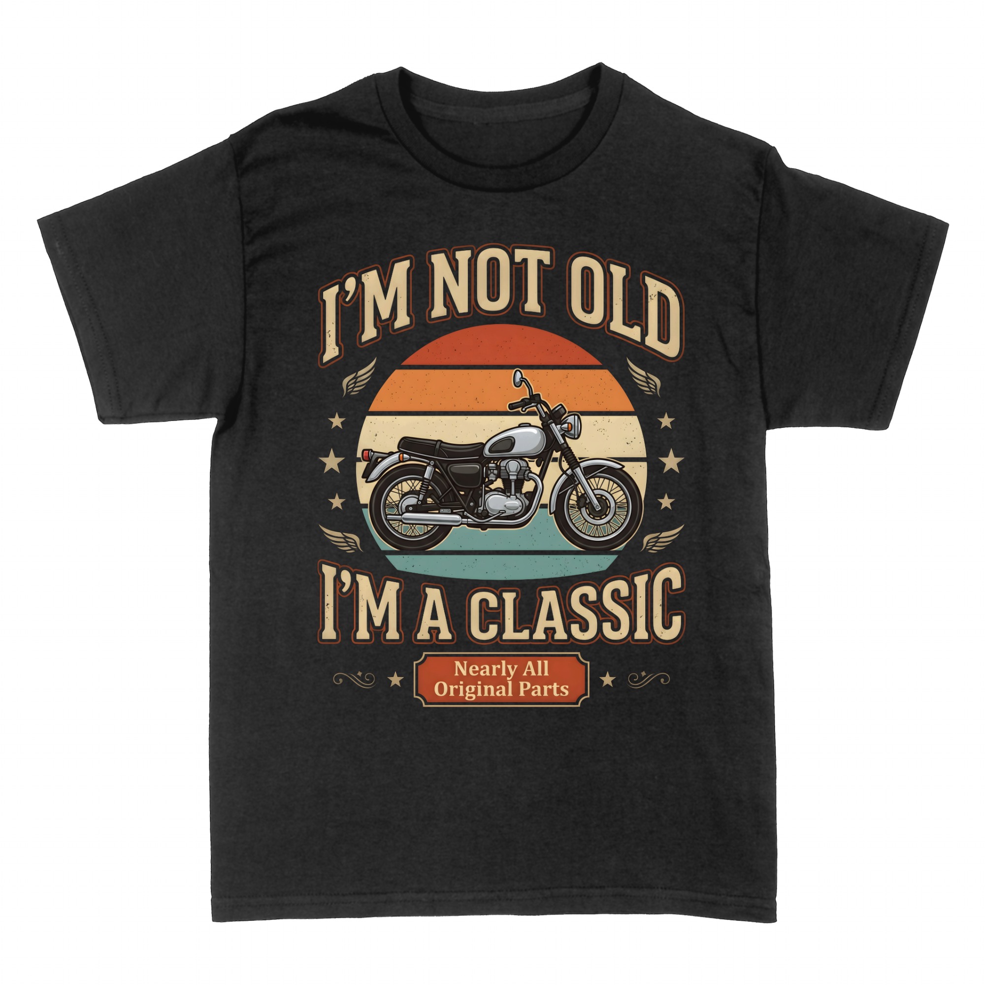 T-shirts: I'm Not Old I'm a Classic Motorcycle