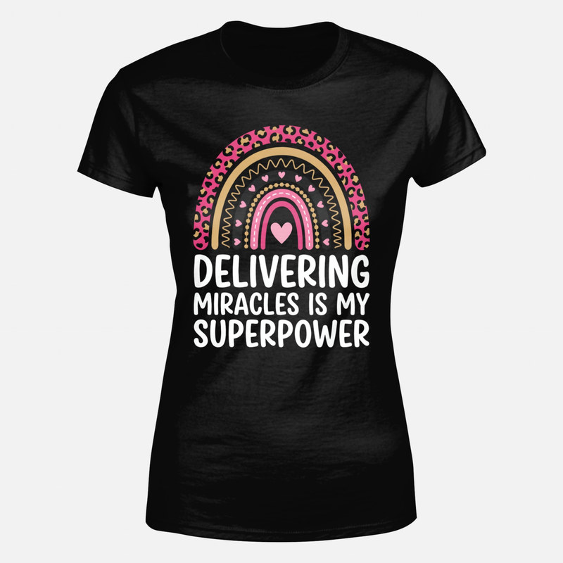 T-shirts: Delivering miracles is my superpower