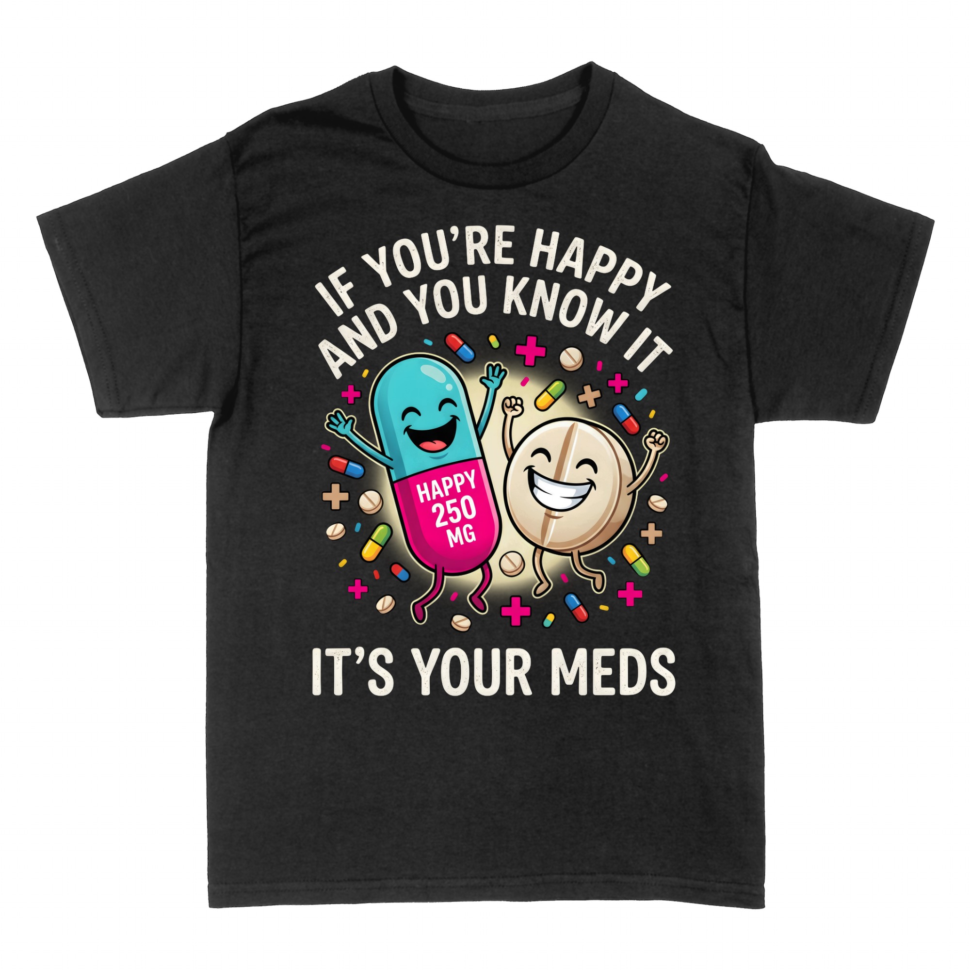 T-shirts: If You're Happy And You Know It Nurse T-Shirt