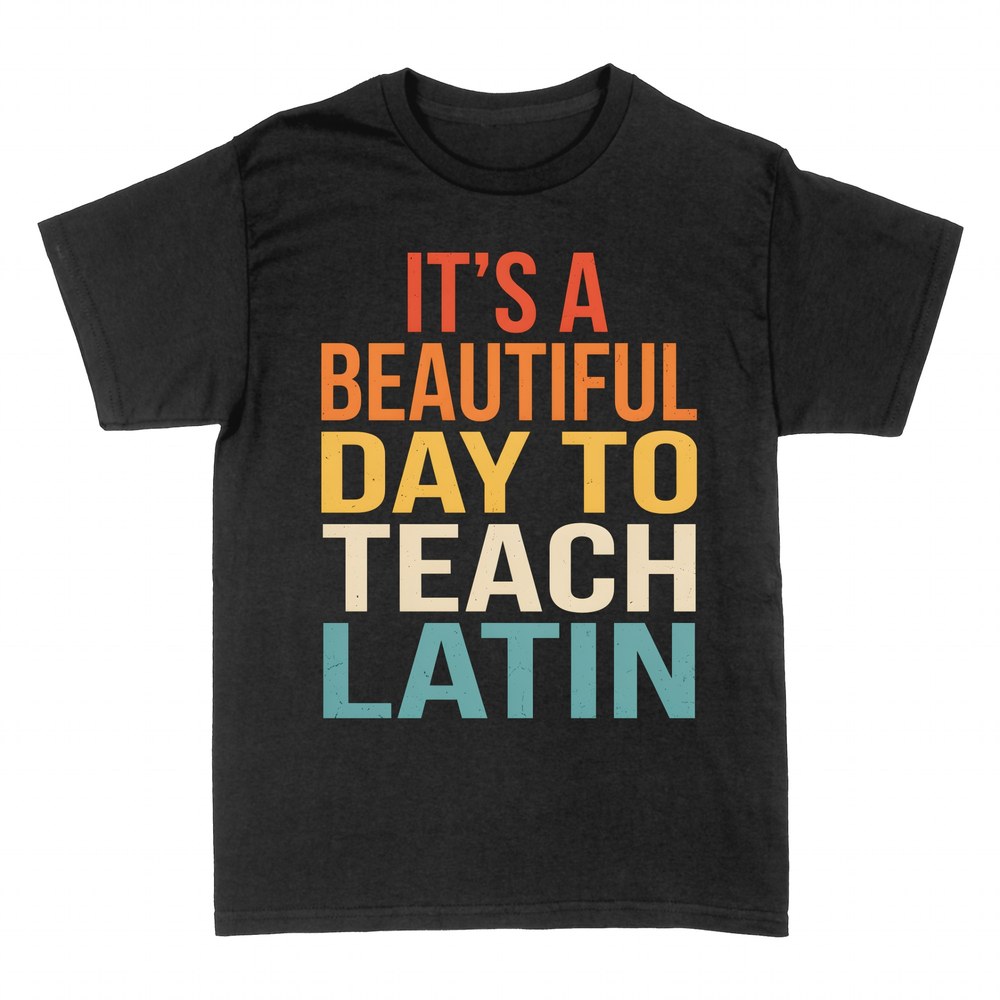 T-shirts: It's a Beautiful Day to Teach Latin