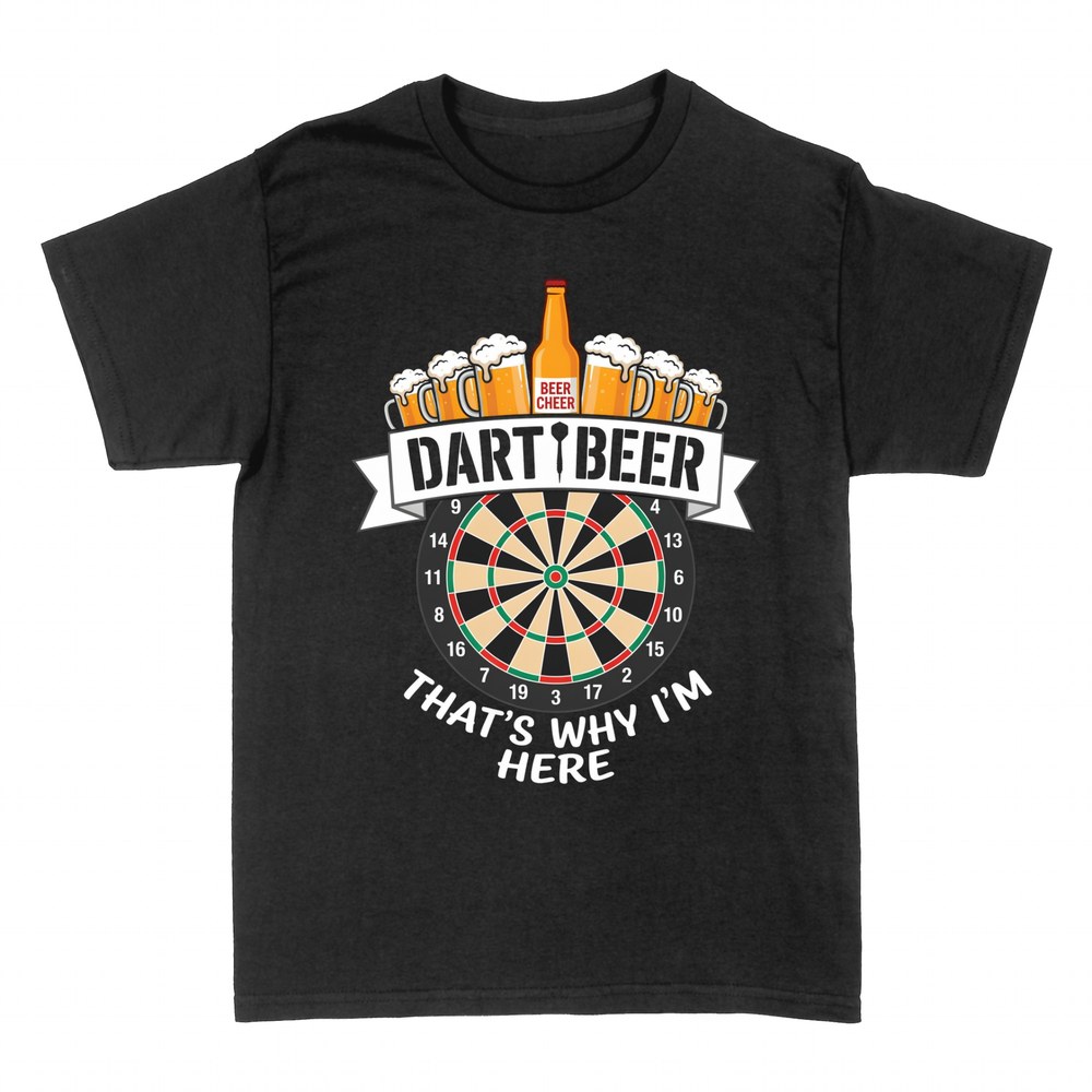 T-shirts: Dart & Beer That's Why I'm Here