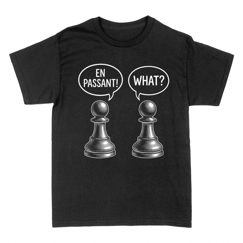 T-shirts: En Passant! What? chess pawns joke
