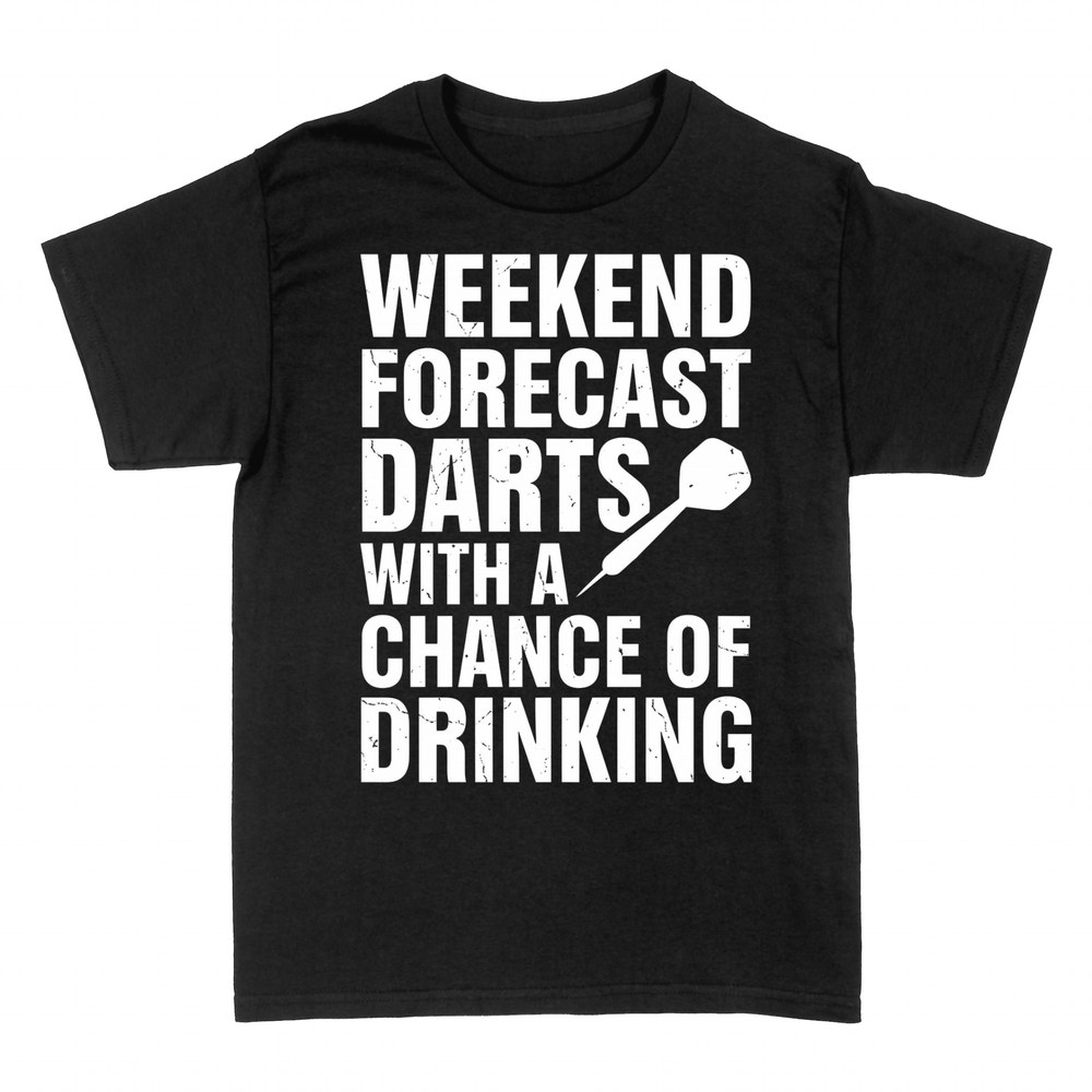 T-shirts: Weekend Forecast: Darts and Drinking
