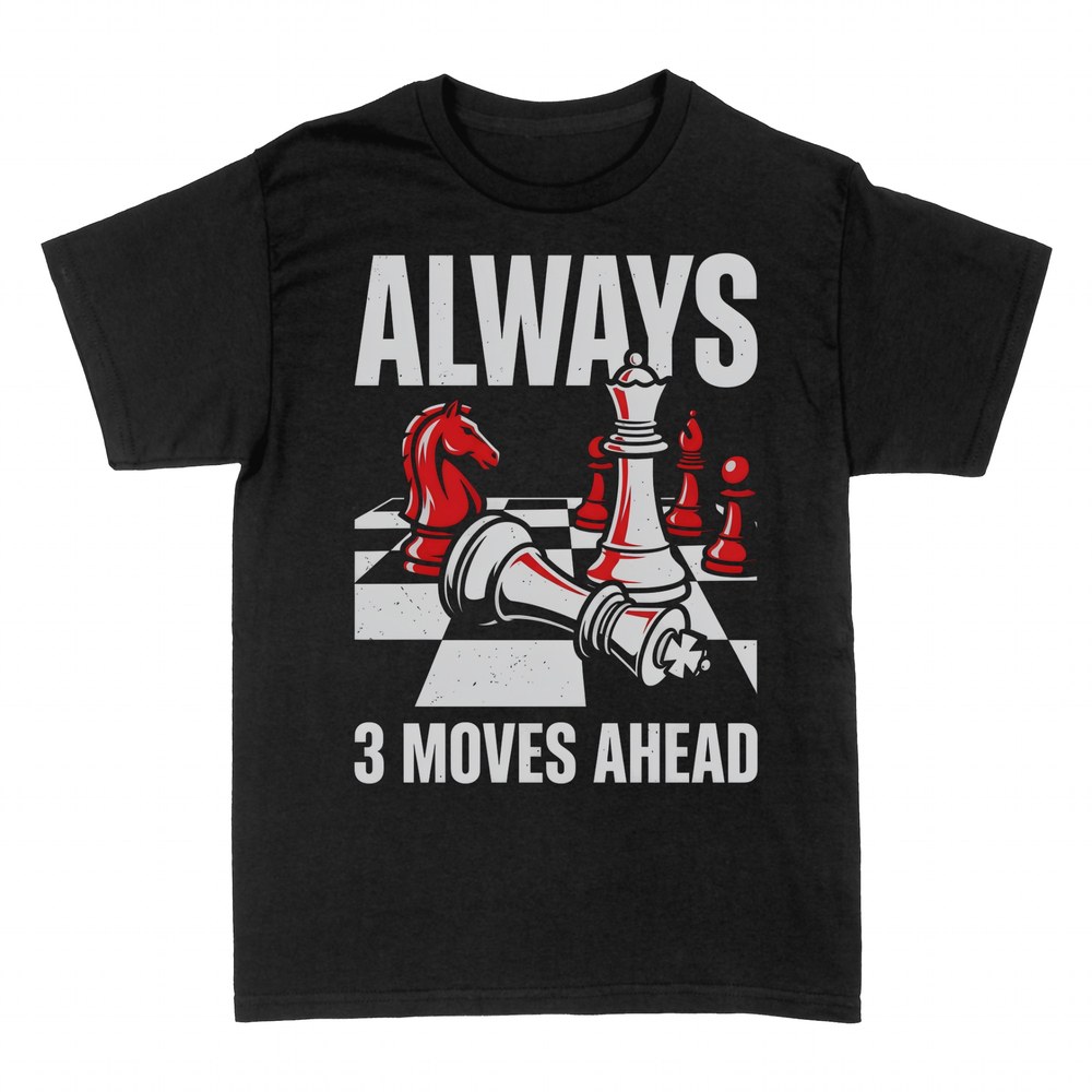 T-shirts: Always 3 moves ahead chess strategy