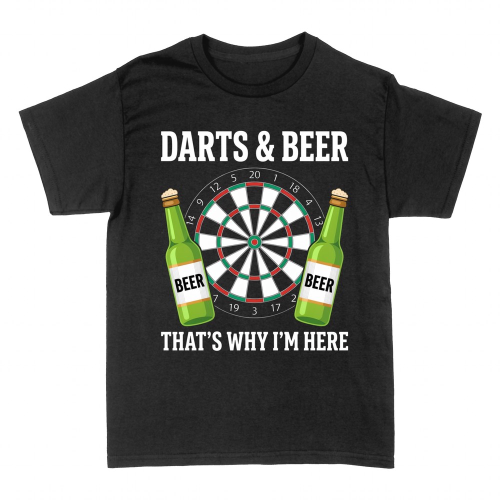 T-shirts: Darts & beer, that's why I'm here