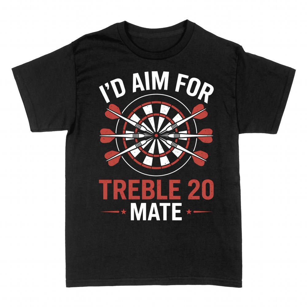 T-shirts: Treble 20 Mate darts joke