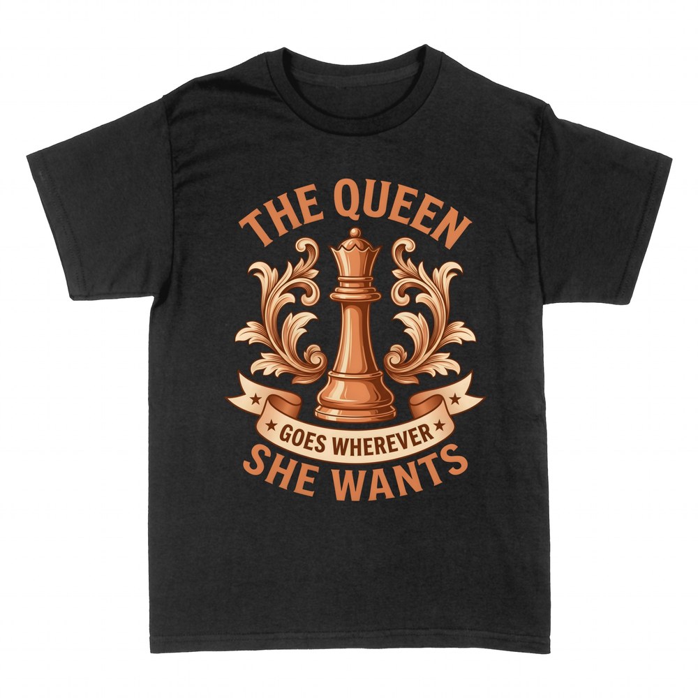 T-shirts: The Queen Goes Wherever She Wants