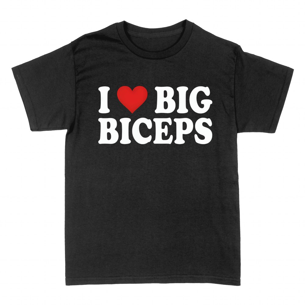 T-shirts: I love big biceps red heart gym