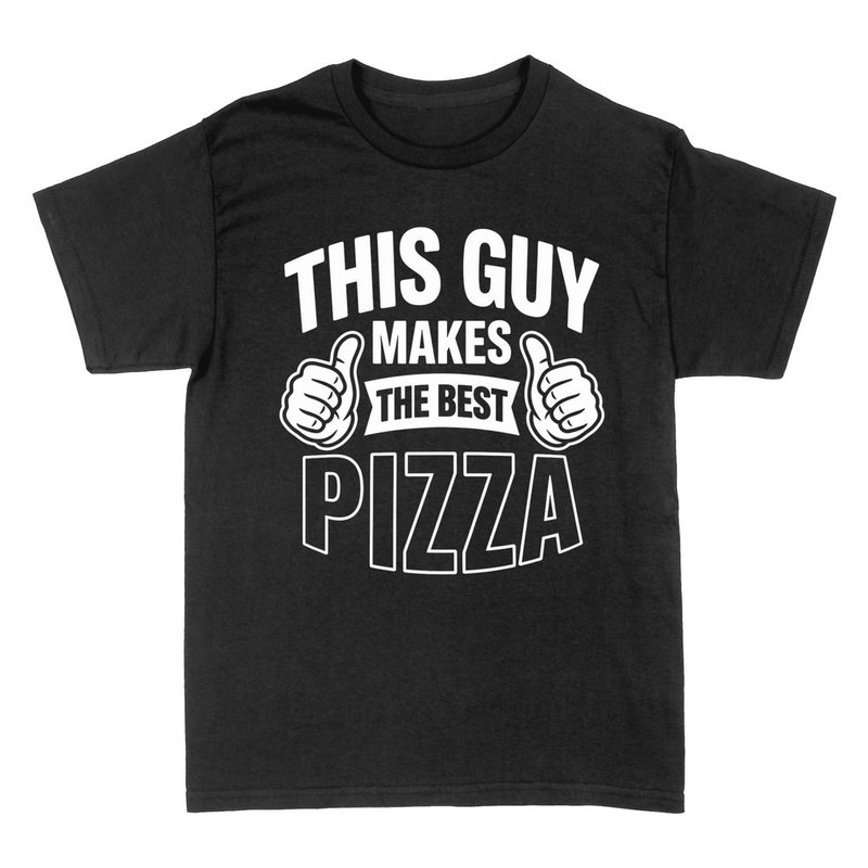 T-shirts: This guy makes the best pizza