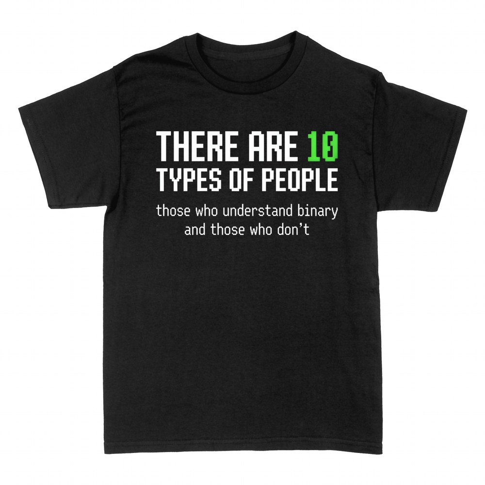 T-shirts: 10 Types of People Who Understand Binary