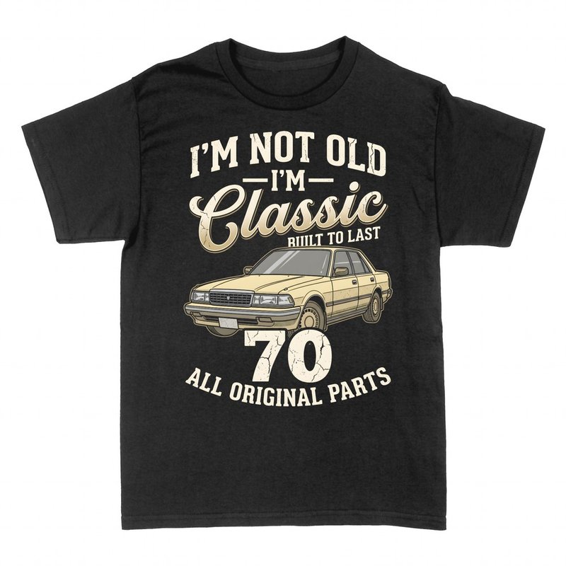 T-shirts: I'm Not Old I'm Classic, vintage car 70