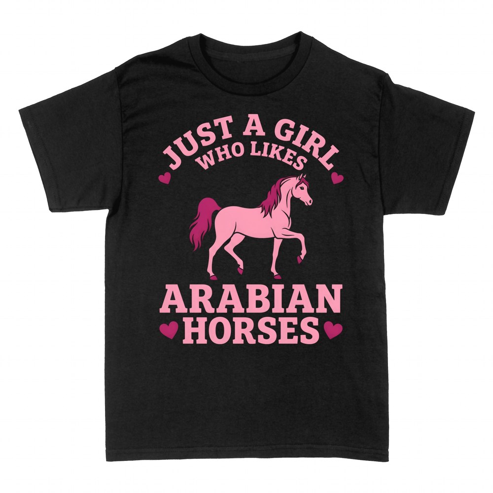 T-shirts: Just a Girl Who Likes Arabian Horses