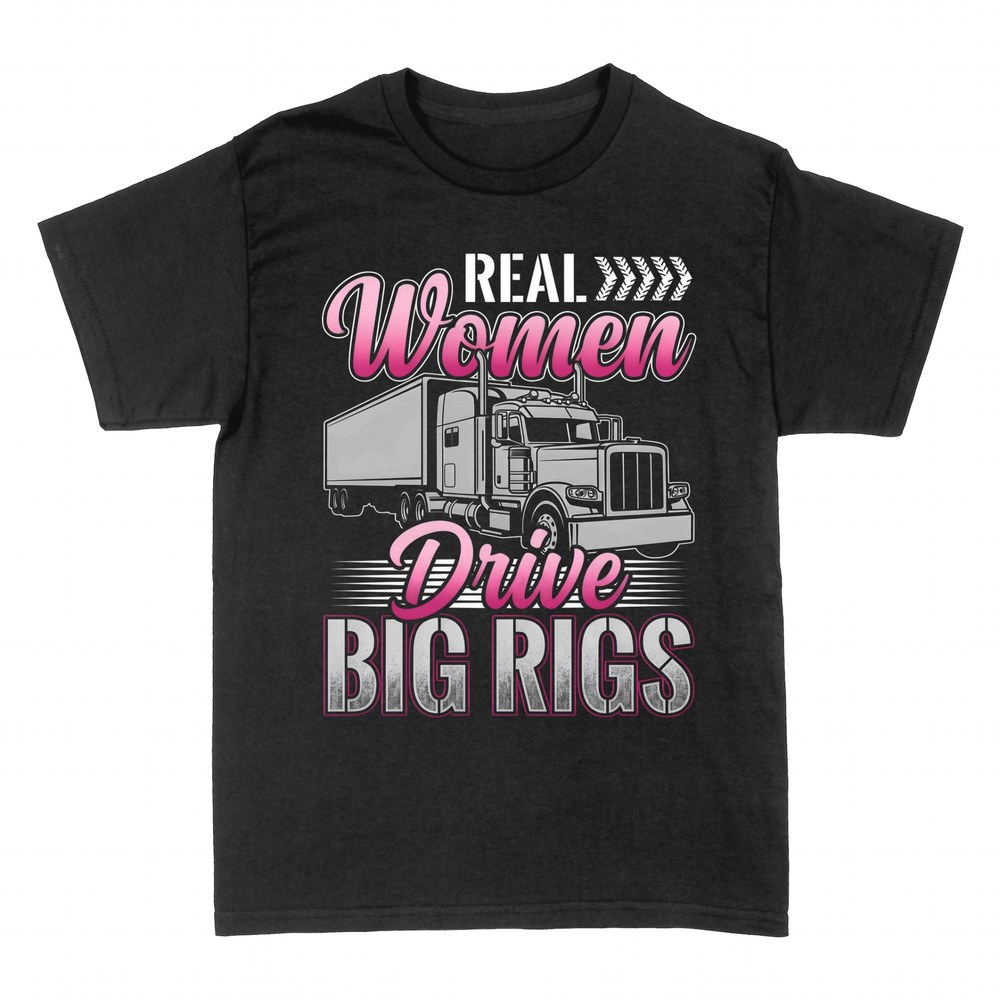 T-shirts: Real women drive big rigs trucker