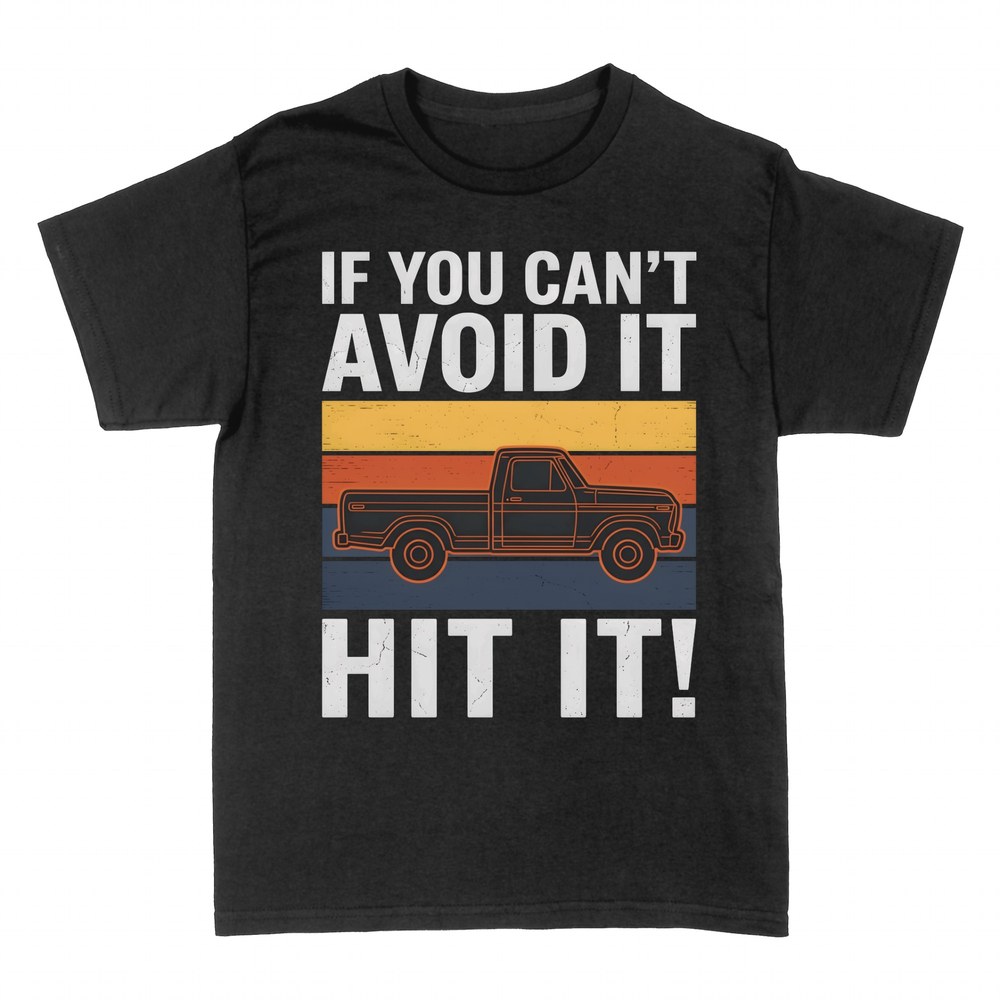 T-shirts: If You Can't Avoid It Hit It pickup