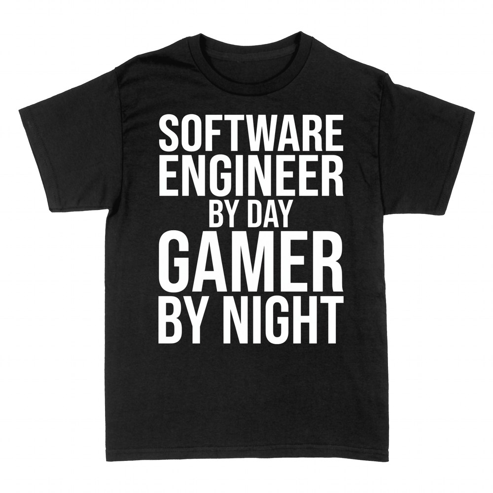 T-shirts: Software Engineer by Day Gamer by Night