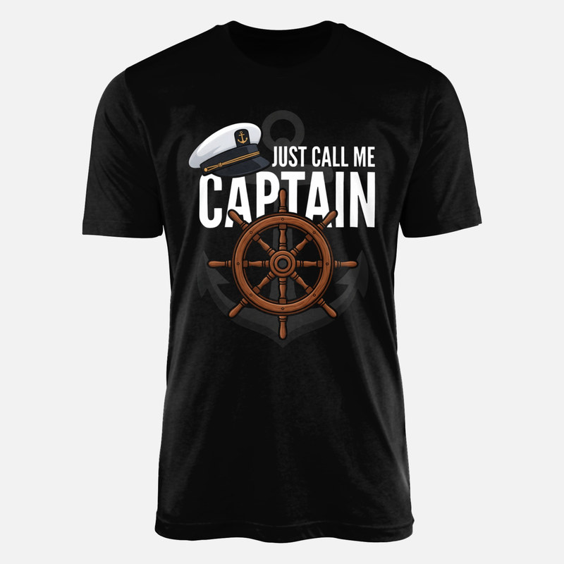 T-shirts: Just Call Me Captain Ship's Wheel