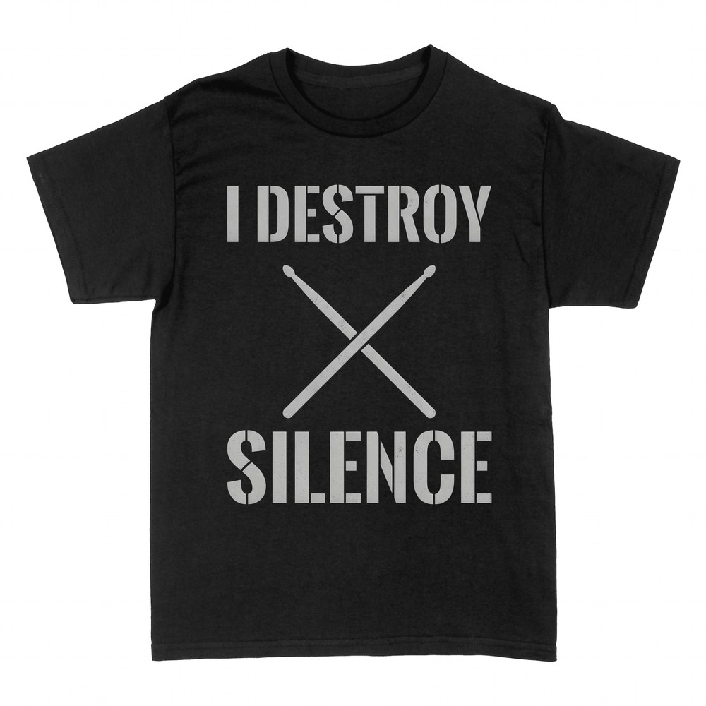 T-shirts: I Destroy Silence Crossed Drumsticks