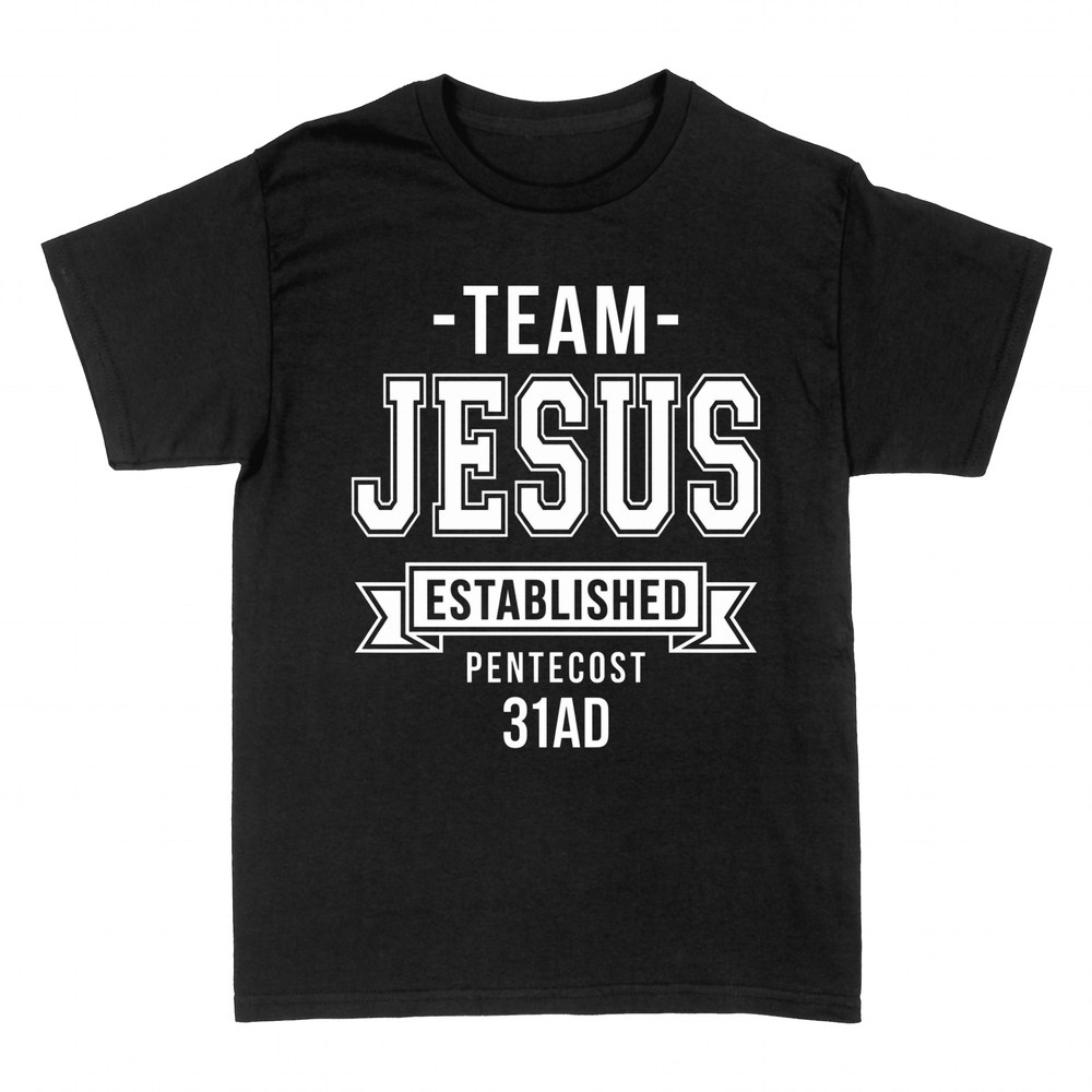 T-shirts: Team Jesus Established Pentecost