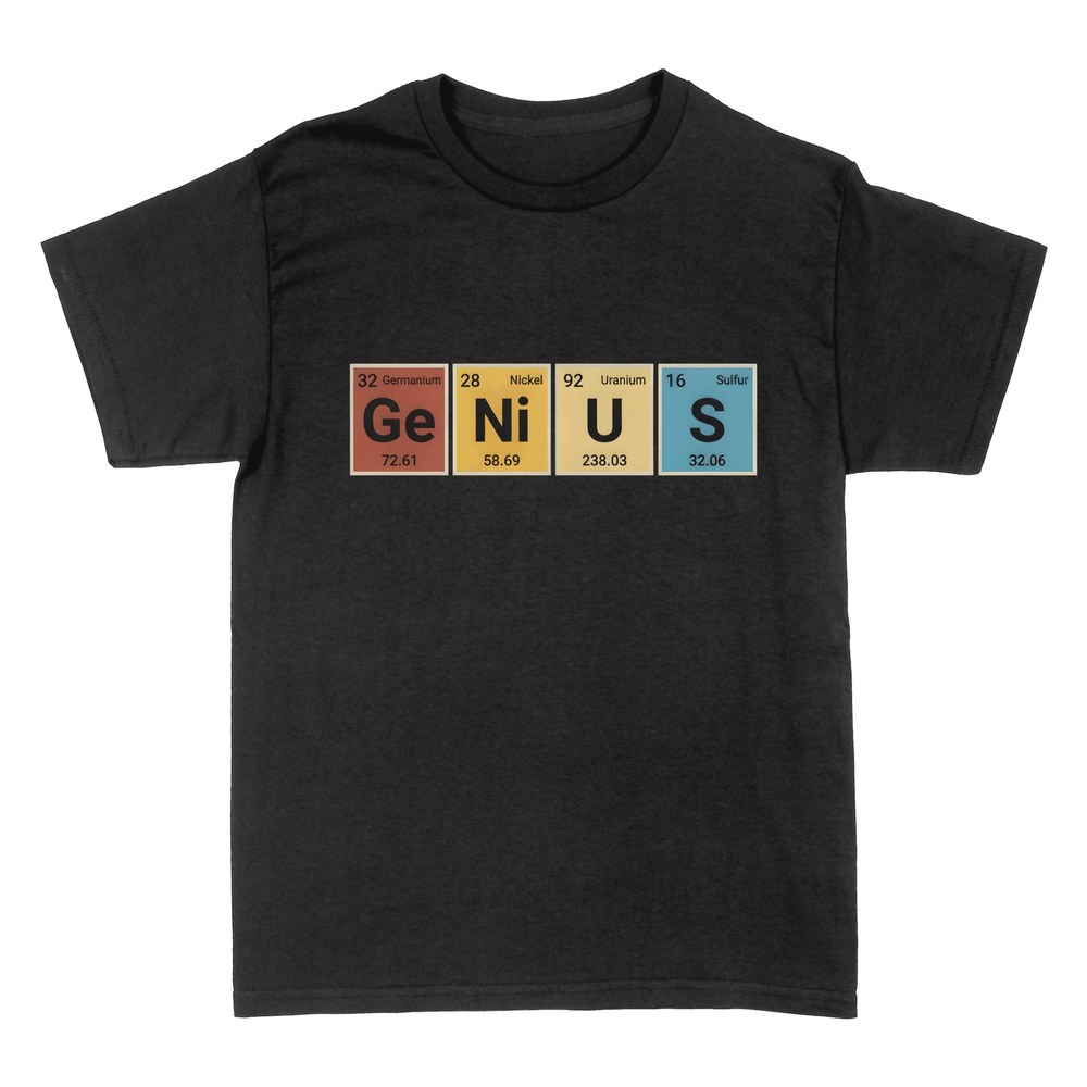 T-shirts: Genius spelled with periodic table