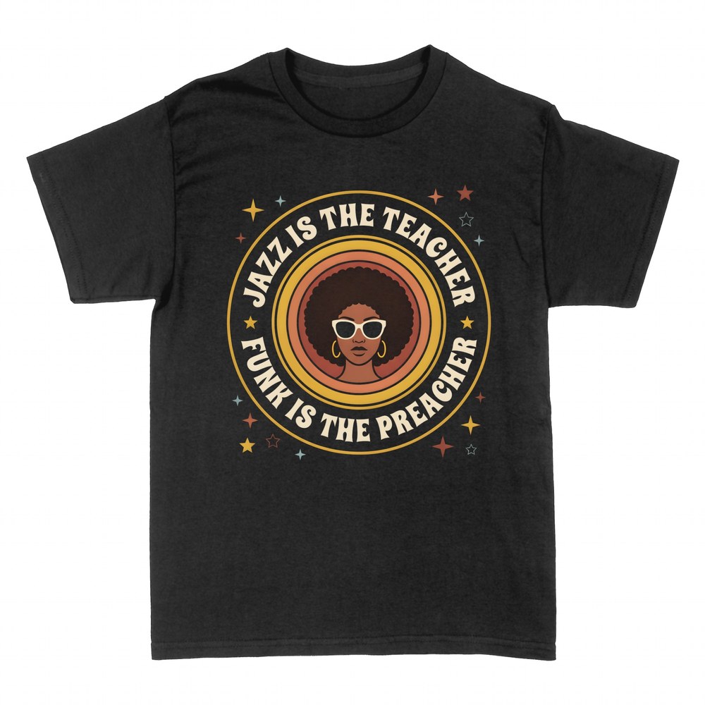 T-shirts: Jazz Is the Teacher Funk Is the Preacher