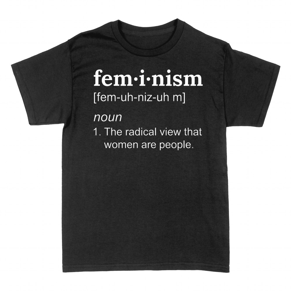 T-shirts: Feminism definition women are people