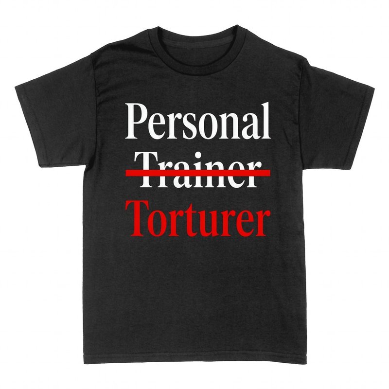 T-shirts: Personal Trainer Torturer