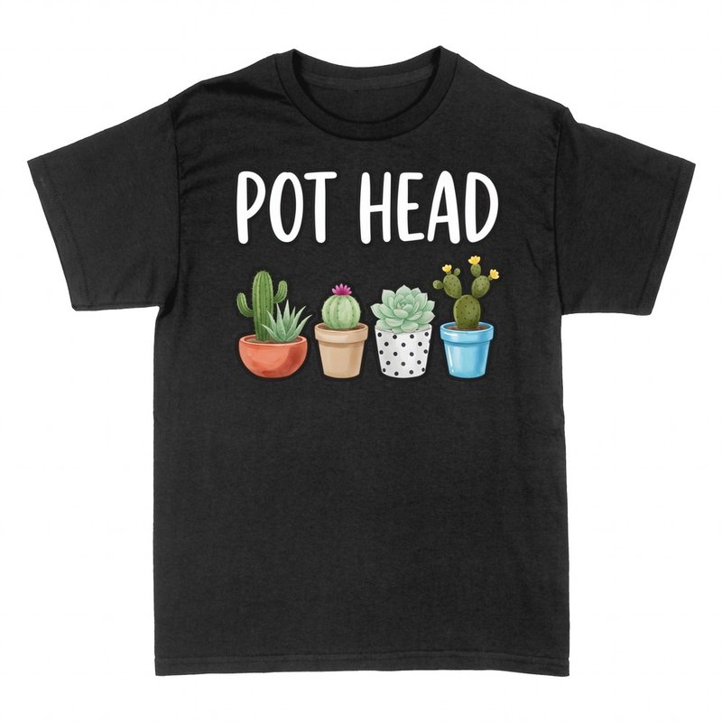 T-shirts: Pot Head Potted Cacti and Succulents Pun