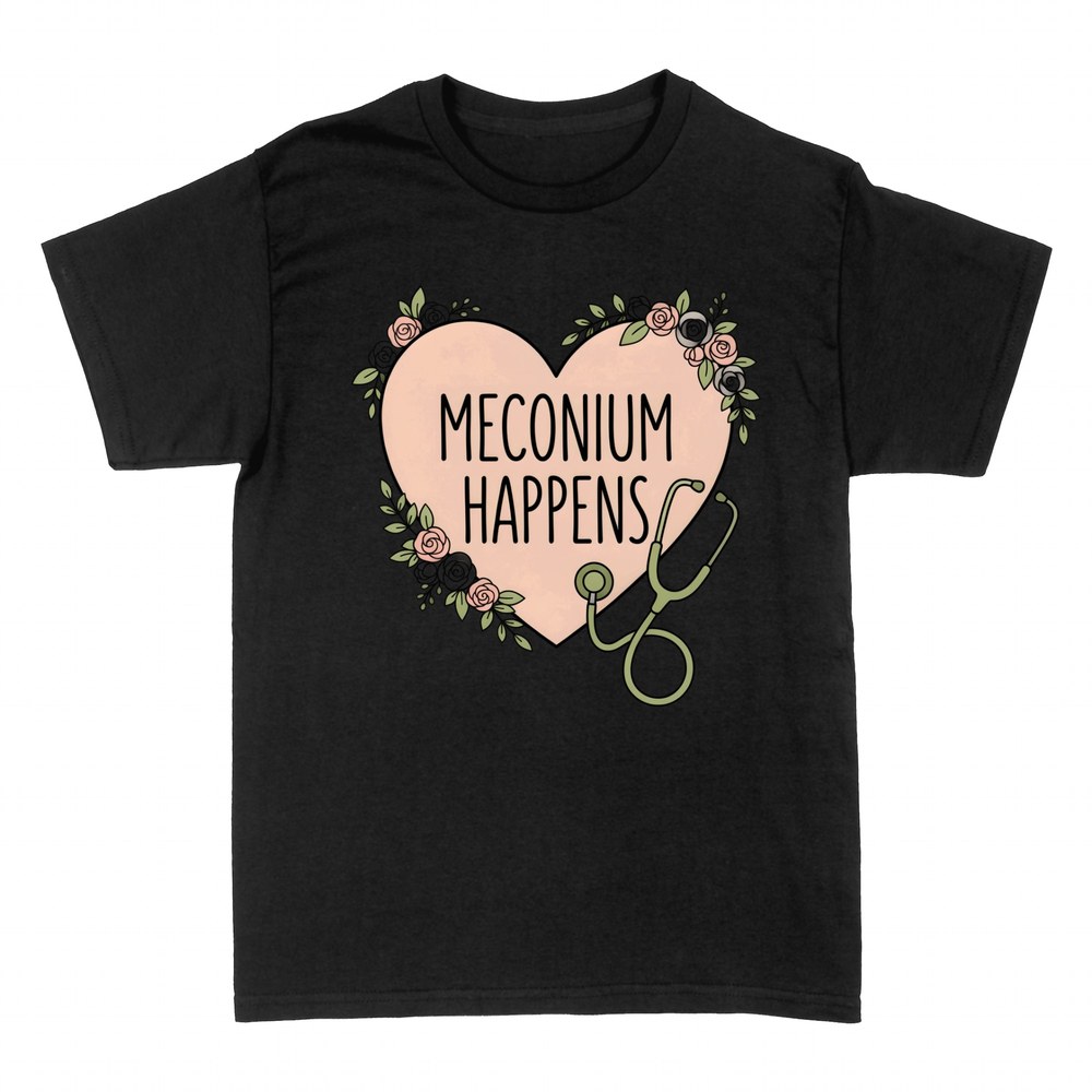 T-shirts: Meconium Happens midwife stethoscope