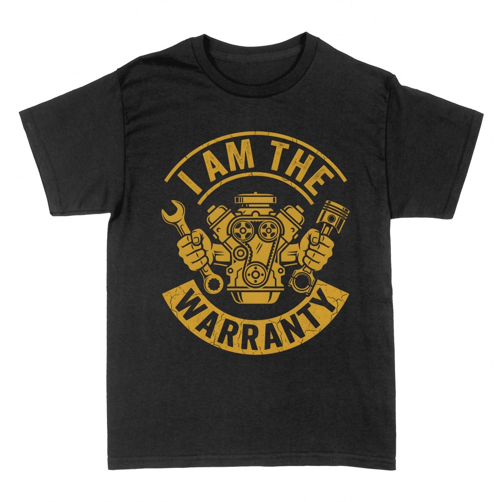 T-shirts: I Am the Warranty with engine and wrench