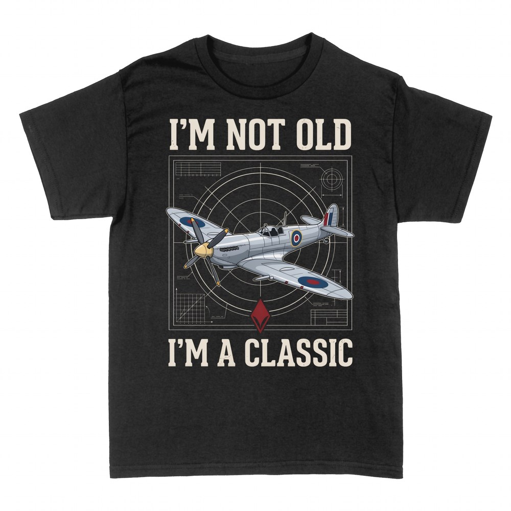 T-shirts: I'm Not Old I'm a Classic Spitfire