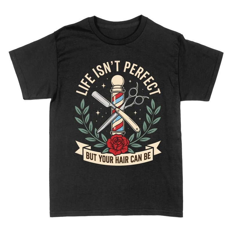 T-shirts: Life Isn't Perfect But Your Hair Can Be
