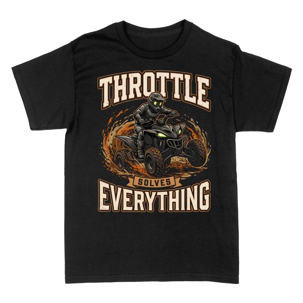 T-shirts: Throttle Solves Everything ATV Quad