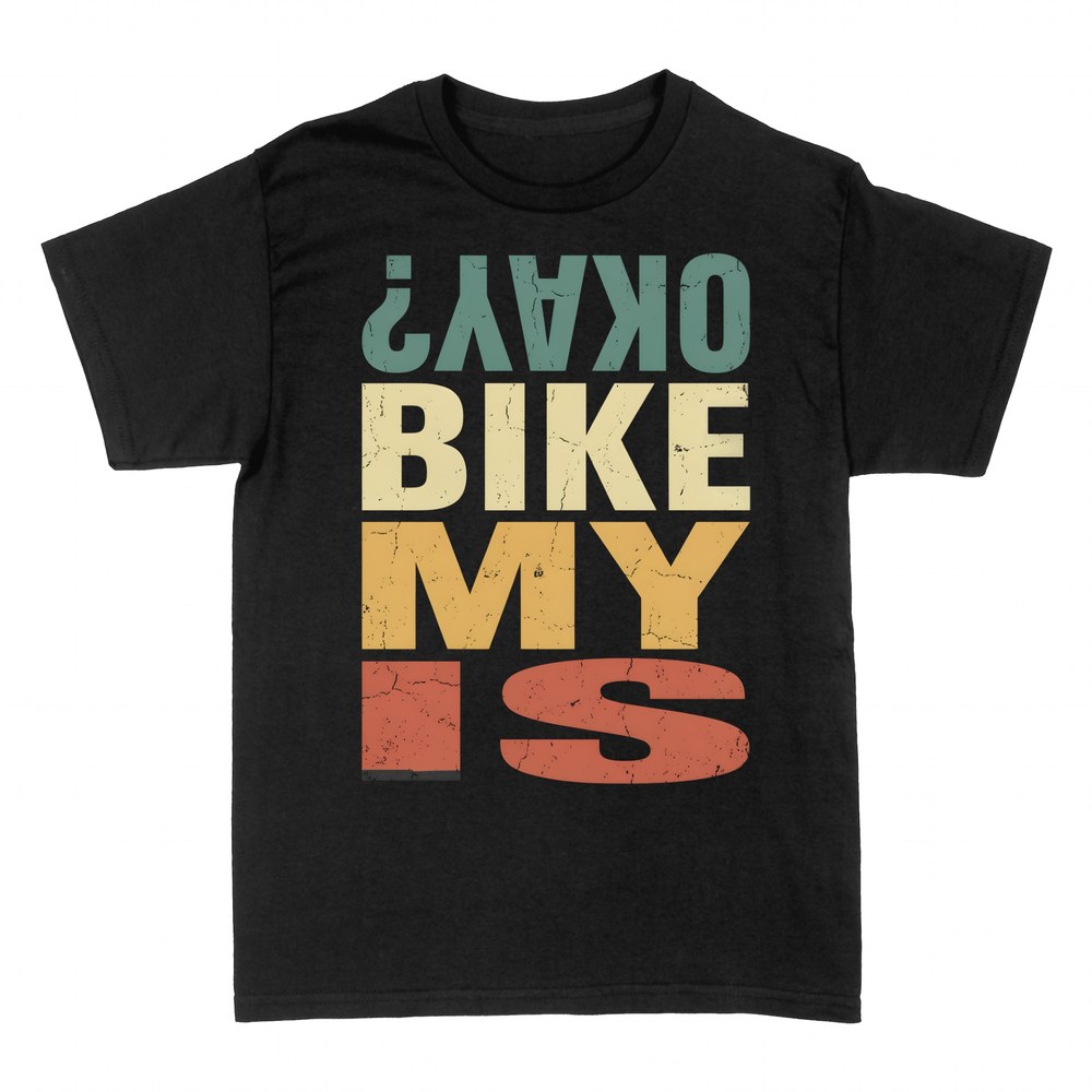 T-shirts: Is My Bike Okay upside-down cyclist joke