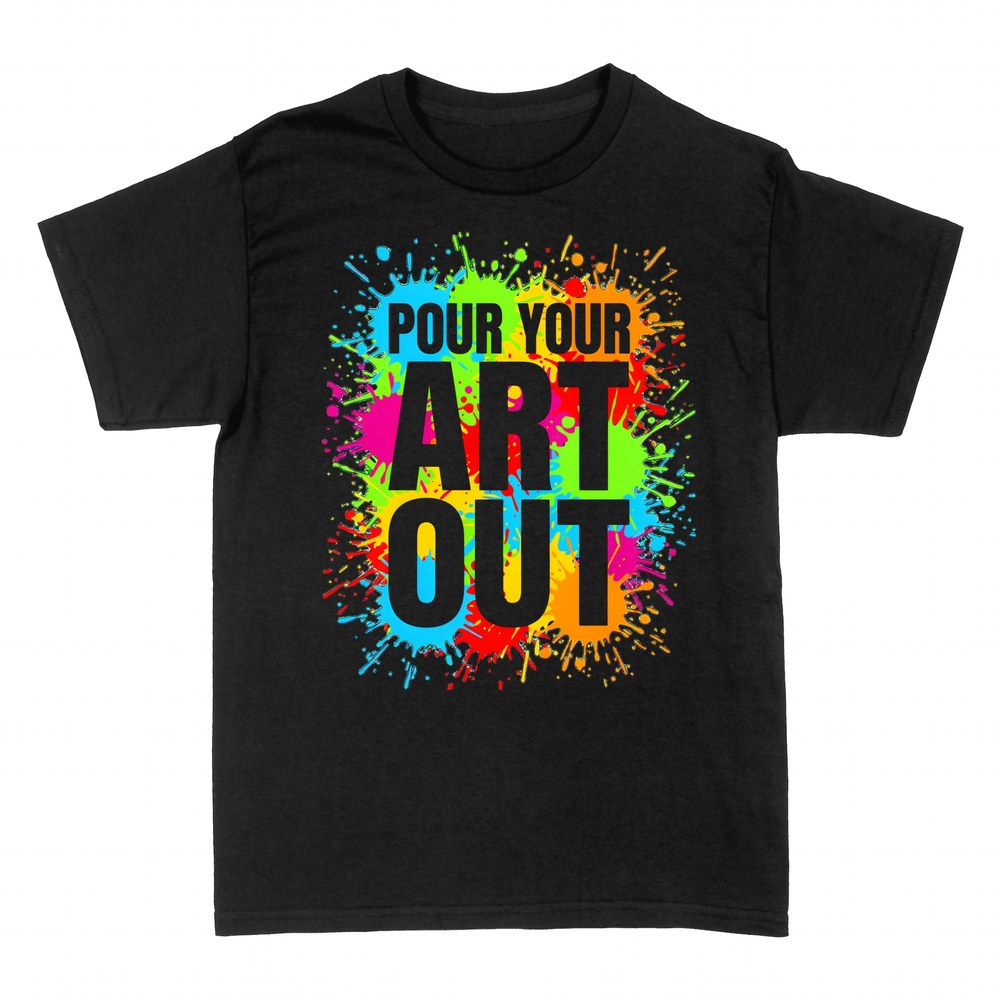 T-shirts: Pour Your Art Out paint splatter