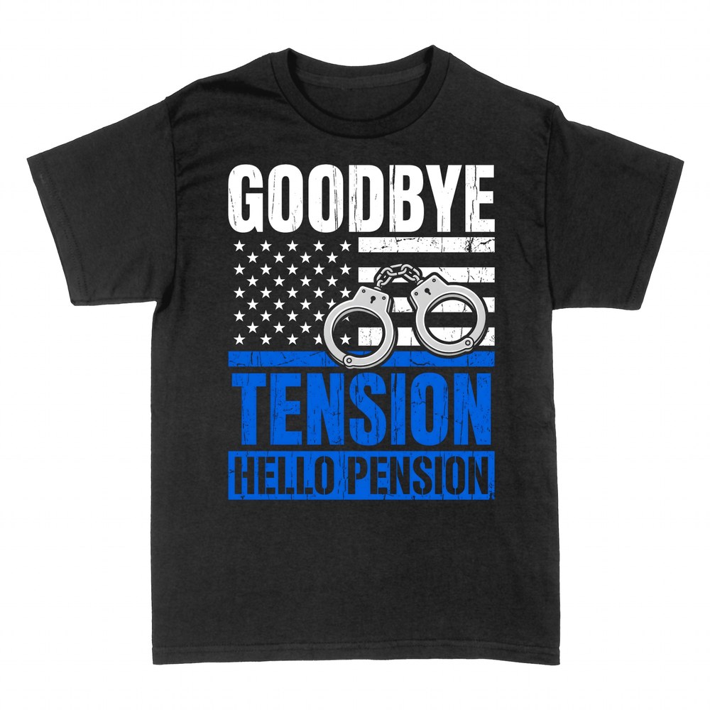 T-shirts: Goodbye Tension Hello Pension police