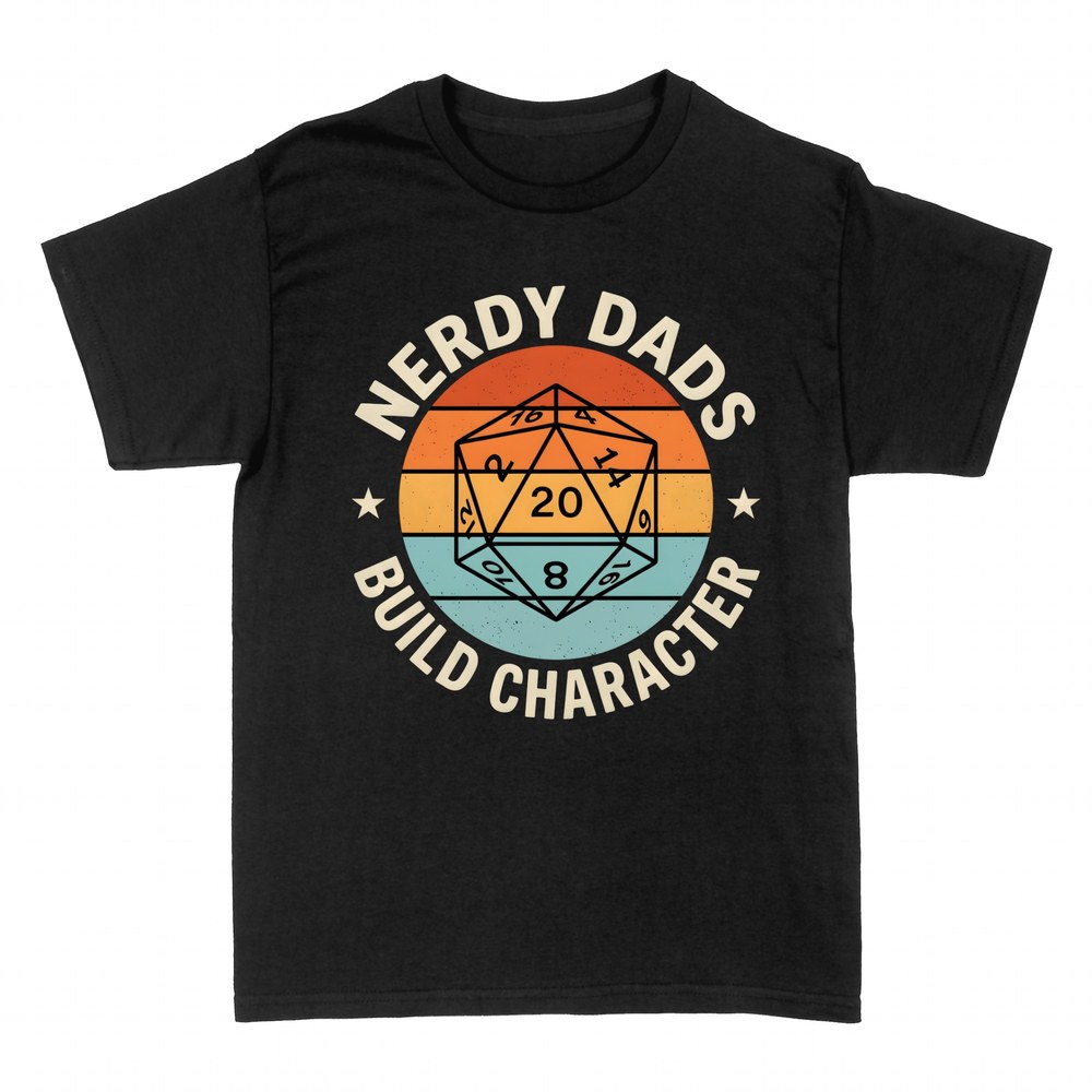 T-shirts: Nerdy Dads Build Character D20 Dice